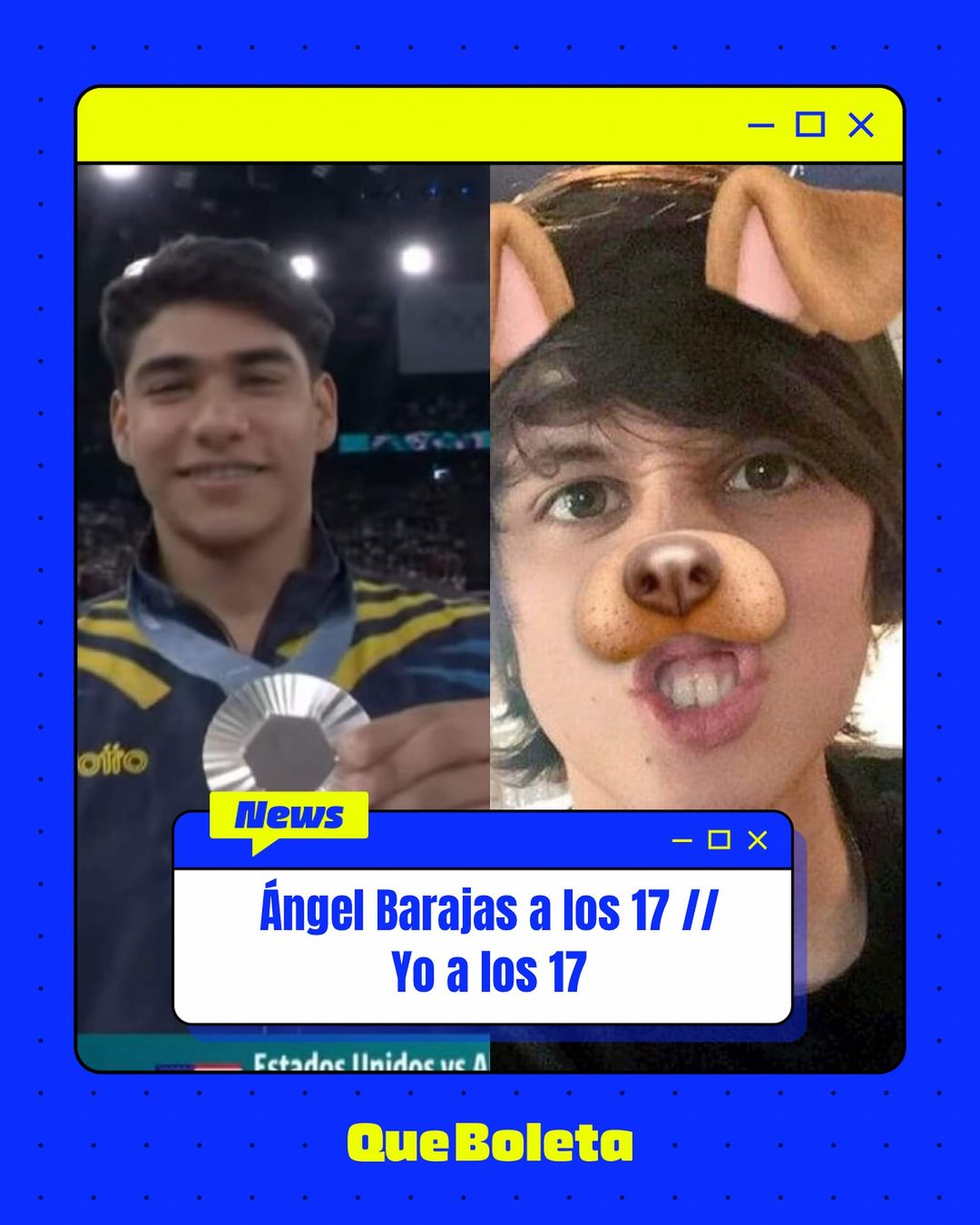 ¿Al ver que Ángel Barajas ganó una medalla olímpica con 17 años, también se cuestionó que hacía usted a esa edad?