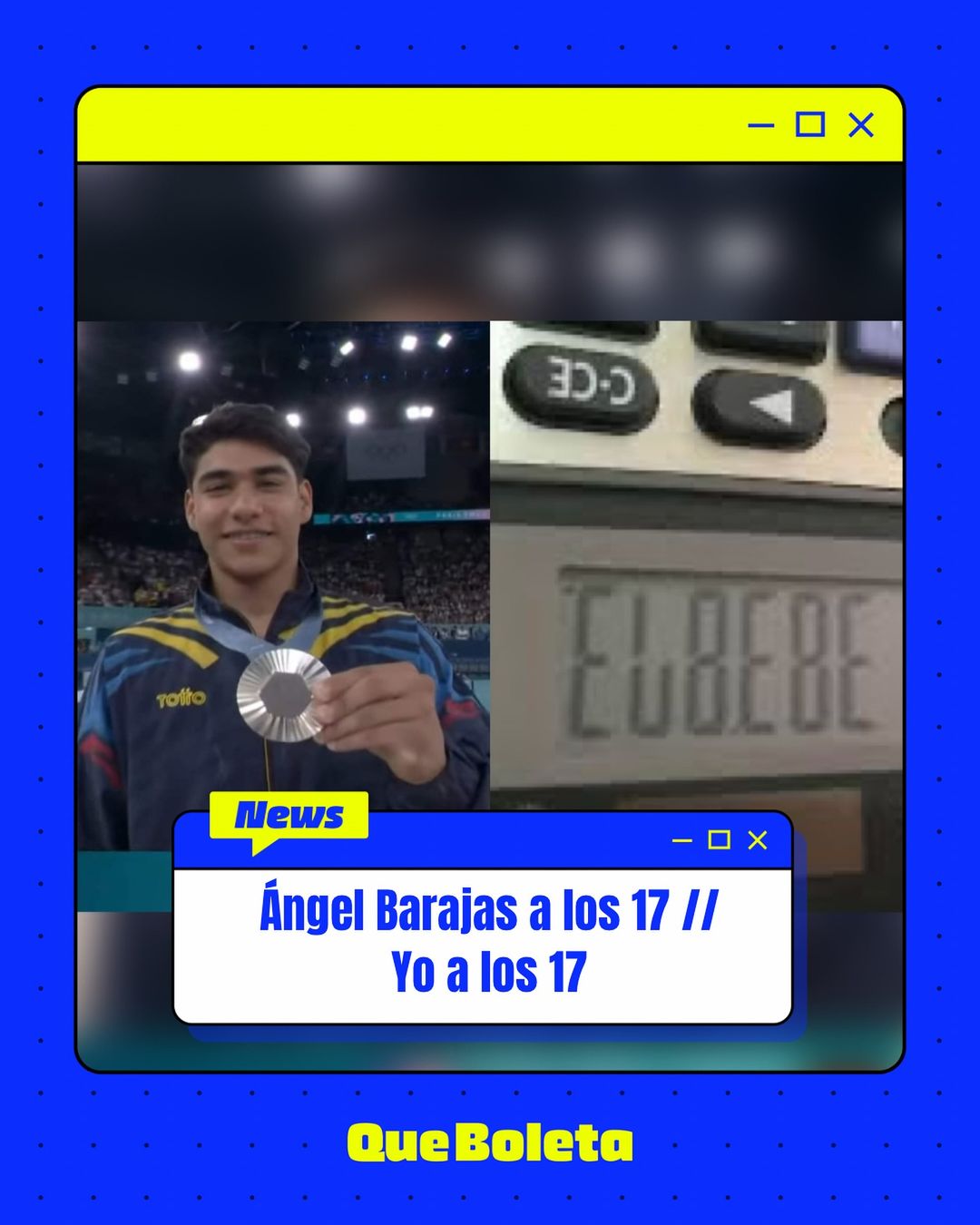 ¿Al ver que Ángel Barajas ganó una medalla olímpica con 17 años, también se cuestionó que hacía usted a esa edad?